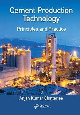 Cement Production Technology: Principles and Practice book