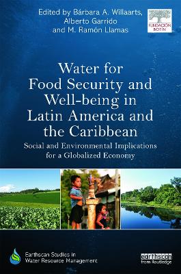 Water for Food Security and Well-being in Latin America and the Caribbean by Bárbara A. Willaarts