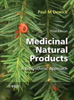 Medicinal Natural Products: A Biosynthetic Approach by Paul M. Dewick