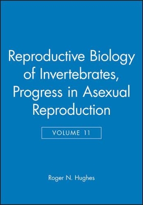 Reproductive Biology of Invertebrates, Progress in Asexual Reproduction by K. G. Adiyodi