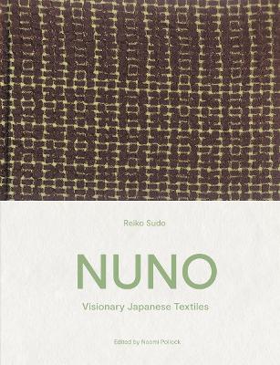 NUNO: Visionary Japanese Textiles book