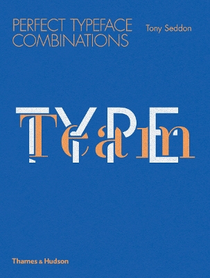 Type Team: Perfect Typeface Combinations book