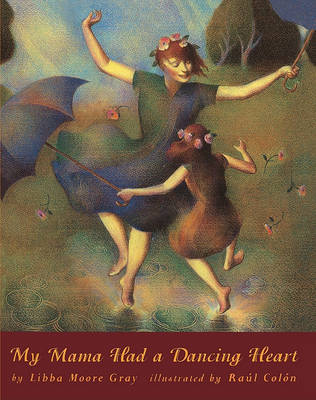 My Mama Had a Dancing Heart by Libba Moore Gray