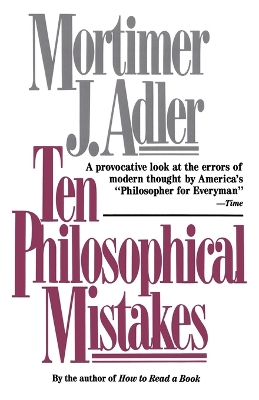 Ten Philosophical Mistakes by Mortimer J. Adler