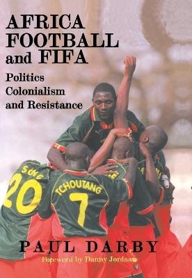 Africa, Football and FIFA by Paul Darby