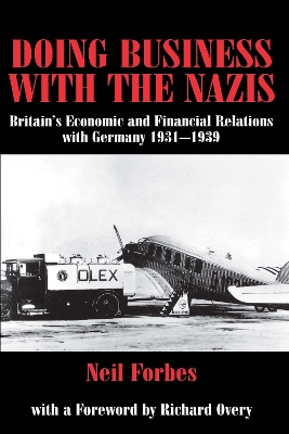 Doing Business with the Nazis: Britain's Economic and Financial Relations with Germany 1931-39 book