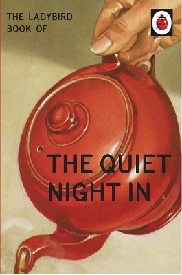Ladybird Book of The Quiet Night In (Ladybird for Grown-Ups) book