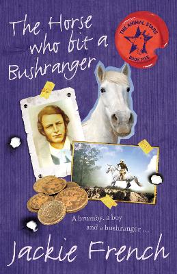 The The Horse Who Bit a Bushranger by Jackie French