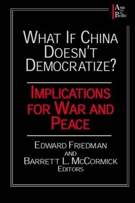 What If China Doesn't Democratize by Edward Friedman