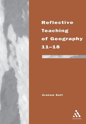 Reflective Teaching of Geography 11-18 book