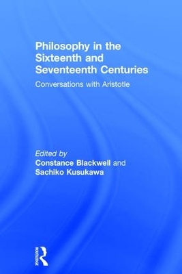 Philosophy in the Sixteenth and Seventeenth Centuries: Conversations with Aristotle book