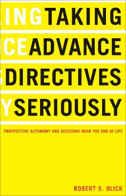 Taking Advance Directives Seriously book