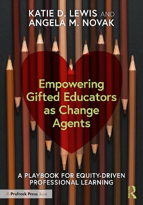 Empowering Gifted Educators as Change Agents: A Playbook for Equity-Driven Professional Learning book