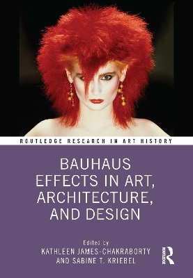 Bauhaus Effects in Art, Architecture, and Design by Kathleen James-Chakraborty