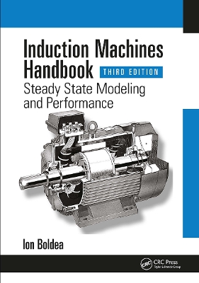 Induction Machines Handbook: Steady State Modeling and Performance by Ion Boldea