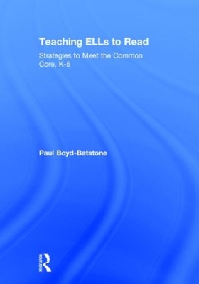 Teaching ELLs to Read by Paul Boyd-Batstone
