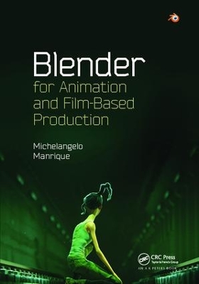 Blender for Animation and Film-Based Production by Michelangelo Manrique