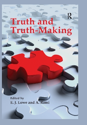 Truth and Truth-making by E. J. Lowe