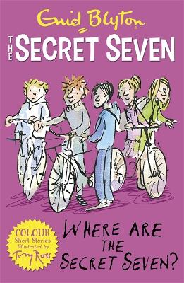 Secret Seven Colour Short Stories: Where Are The Secret Seven? book