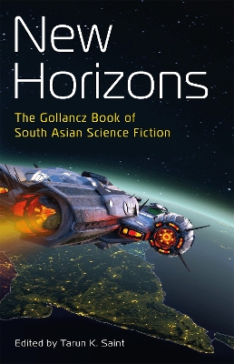 New Horizons: The Gollancz Book of South Asian Science Fiction book