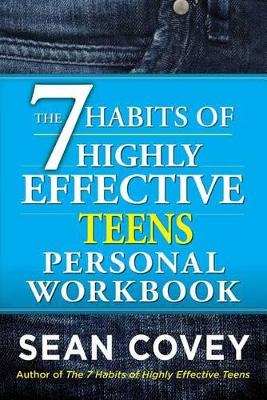 The 7 Habits of Highly Effective Teens Personal Workbook by Covey