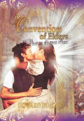 A Convention of Elders: A Dream Comes True book