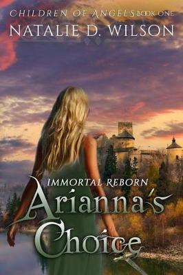 Immortal Reborn - Arianna's Choice book