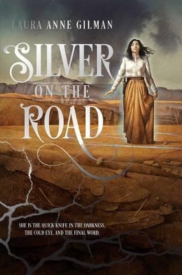 Devil's West #1: Silver on the Road by Laura Anne Gilman