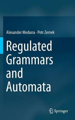 Regulated Grammars and Automata by Alexander Meduna