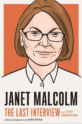 Janet Malcolm: The Last Interview: And Other Conversations book