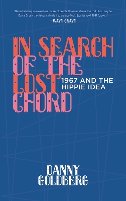 In Search of the Lost Chord by Danny Goldberg