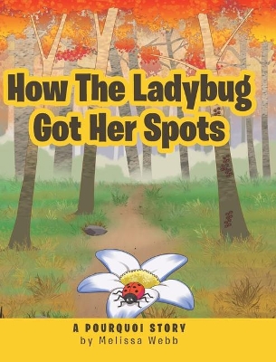 How The Ladybug Got Her Spots: A Pourquoi Story book