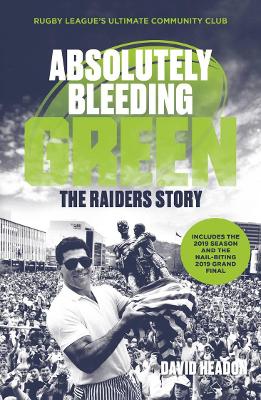 Absolutely Bleeding Green: The Raiders story book