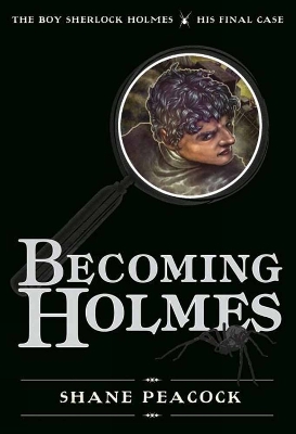 Becoming Holmes by Shane Peacock