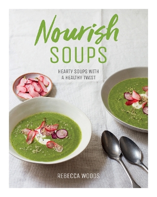 Nourish Soups: Hearty Soups With a Healthy Twist book