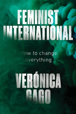 Feminist International: How to Change Everything book