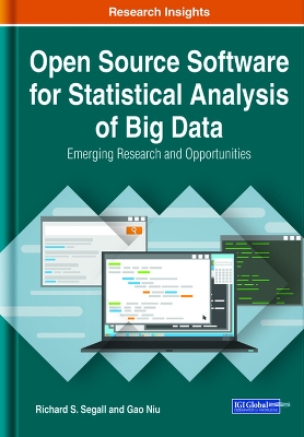 Open Source Software for Statistical Analysis of Big Data: Emerging Research and Opportunities by Richard S. Segall