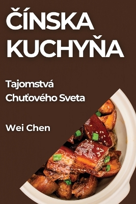 Čínska Kuchyňa: Tajomstvá Chuťového Sveta book