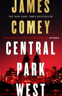 Central Park West: the unmissable debut legal thriller by the former director of the FBI book