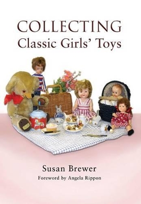 Collecting Classic Girls' Toys book