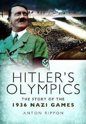 Hitler's Olympics by Anton Rippon