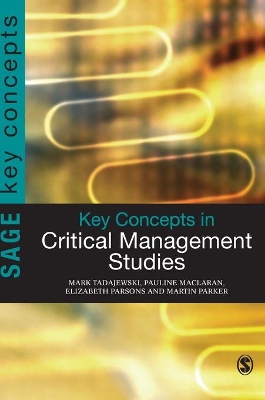 Key Concepts in Critical Management Studies by Mark Tadajewski