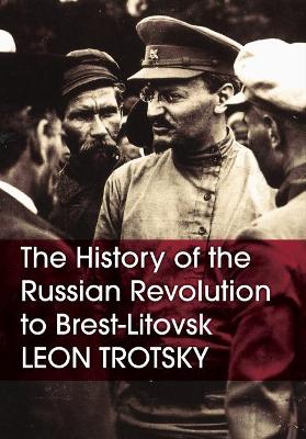 The History of the Russian Revolution to Brest-Litovsk book