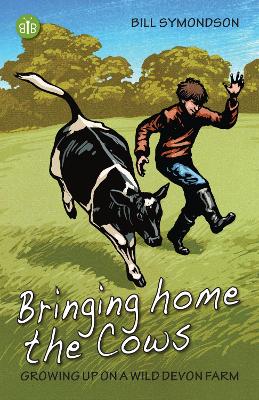 Bringing home the Cows: Growing up on a wild Devon farm book