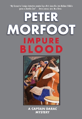 Impure Blood: A Captain Darac Mystery by Peter Morfoot