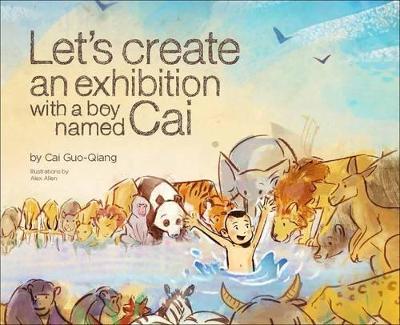 Let's Create an Exhibition With a Boy Named Cai book