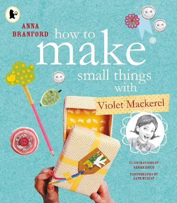 How to Make Small Things with Violet Mackerel book