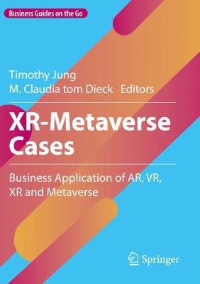 XR-Metaverse Cases: Business Application of AR, VR, XR and Metaverse book