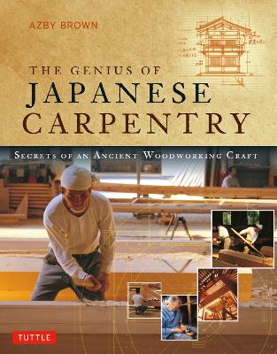 The Genius of Japanese Carpentry: Secrets of an Ancient Woodworking Craft book