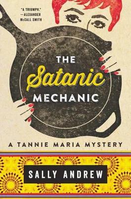 The The Satanic Mechanic by Sally Andrew